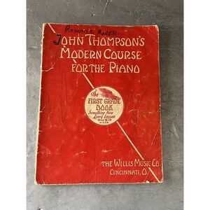 John‎ Thompson's Modern Course for the Piano: First Grade Book